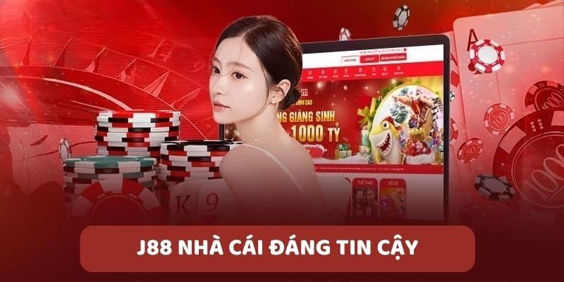 Giới thiệu J88 - thương hiệu cá cược hợp pháp